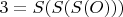 $3=S(S(S(O)))$