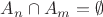 $ A_n \cap A_m = \emptyset $
