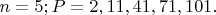 $n=5;P=2,11,41,71,101.$