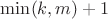 $\min(k,m) + 1$ $\min(k,m) + 1$