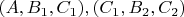 $(A, B_1, C_1), (C_1, B_2, C_2)$