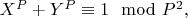 $X^P + Y^P\equiv1\mod P^2,$