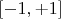 $[-1,+1]$