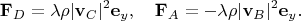 $$\mathbf{F}_D=\lambda\rho |\mathbf{v}_C|^2\mathbf{e}_y, \quad\mathbf{F}_A=-\lambda\rho |\mathbf{v}_B|^2\mathbf{e}_y.$$