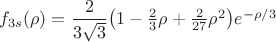 $f_{3s}(\rho)=\dfrac{2}{3\sqrt{3}}\bigl(1-\tfrac{2}{3}\rho+\tfrac{2}{27}\rho^2\bigr)e^{-\rho/3}$