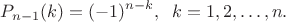 $$
P_{n-1}(k) = (-1)^{n-k}, \;\; k=1,2, \dots, n.
$$