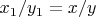 $x_1/y_1 = x/y$