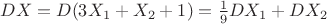 $DX=D(3X_1+X_2+1)=\frac{1}{9}DX_1+DX_2$