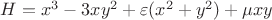 $H=x^3-3xy^2+\varepsilon (x^2+y^2)+\mu xy$