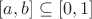 $[a,b]\subseteq [0,1]$