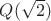 $Q(\sqrt{2})$
