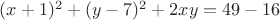 $(x+1)^2+(y-7)^2+2xy=49-16$