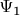 $\Psi _{\text{1}} $