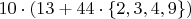 $10\cdot(13+44\cdot \{2,3,4,9\})$
