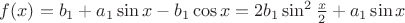 $f(x)=b_1+a_1\sin x -b_1\cos x=2b_1\sin ^2\frac {x}2+a_1\sin x$