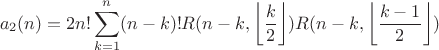 $$a_2(n)=2n!\sum\limits_{k=1}^{n}(n-k)!R(n-k,\left\lfloor\frac{k}{2}\right\rfloor)R(n-k,\left\lfloor\frac{k-1}{2}\right\rfloor)$$