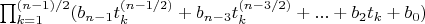 $\prod_{k=1}^{(n-1)/2} (b_{n-1} t_k^{(n-1/2)}+b_{n-3} t_k^{(n-3/2)}+...+b_2 t_k+b_0)$