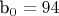 b_0=94