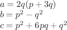 $\\a=2q(p+3q)\\
b=p^2-q^2\\
c=p^2+6pq+q^2$