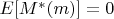 $E[M^{*}(m)]=0$