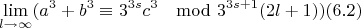 $$\lim\limits_{l \rightarrow \infty}(a^3+b^3\equiv 3^{3s}c^3 \mod 3^{3s+1}(2l+1)) (6.2)$$