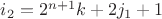 $i_2=2^{n+1}k+2j_1+1$