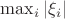 $\max_i |\xi_i|$