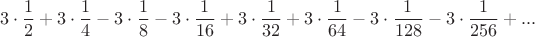 $$3\cdot\frac{1}{2}+3\cdot\frac{1}{4}-3\cdot\frac{1}{8}-3\cdot\frac{1}{16}+3\cdot\frac{1}{32}+3\cdot\frac{1}{64}-3\cdot\frac{1}{128}-3\cdot\frac{1}{256}+...$$