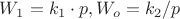 $ W_1=k_1 \cdot p, W_o=k_2/p $