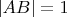 $|AB|=1$