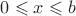 $0\leqslant x \leqslant b $