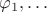 $\varphi_1,\ldots$