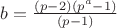 $b=\frac{(p-2)(p^a-1)}{(p-1)}$