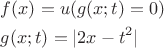 $\[\begin{gathered}
  f(x) = u(g(x;t) = 0) \hfill \\
  g(x;t) = |2x - {t^2}| \hfill \\ 
\end{gathered} \]
$