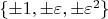 $\{\pm 1, \pm \varepsilon, \pm \varepsilon^2\}$