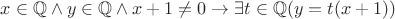$x \in \mathbb Q \land y \in \mathbb Q \land x + 1 \neq 0 \to \exists t \in \mathbb Q (y = t(x +1))$