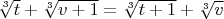 $\sqrt[3]{t}+\sqrt[3]{v+1}=\sqrt[3]{t+1}+\sqrt[3]{v}$