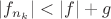 $|f_{n_k}| < |f| + g$