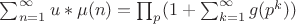 $\sum_{n=1}^{\infty} {u*\mu(n)}=\prod_p (1+\sum_{k=1}^{\infty}{g(p^k))}$