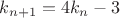$k_{n+1}=4k_n-3$
