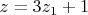 $z=3z_1+1$