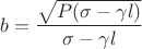 $$
b=\frac{\sqrt{P(\sigma-\gamma l)}}{\sigma-\gamma l}
$$