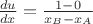 $\frac{du}{dx} = \frac {1-0}{x_B - x_A}$