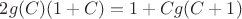 $2g(C)(1+C)=1+Cg(C+1)$
