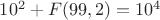 $10^2+F(99,2)=10^4$