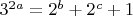 $3^{2a} = 2^b + 2^c + 1$