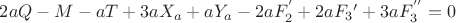 $2aQ-M-aT+3aX_{a}+aY_{a}-2aF_2^{'}+2aF_3{'}+3aF_3^{''}=0$