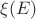 $\xi(E)$