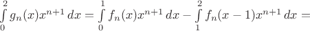 $\int\limits_0^2g_n(x)x^{n+1}\,dx=\int\limits_0^1f_n(x)x^{n+1}\,dx-\int\limits_1^2f_n(x-1)x^{n+1}\,dx=$