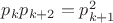 $p_kp_{k+2}=p_{k+1}^2$
